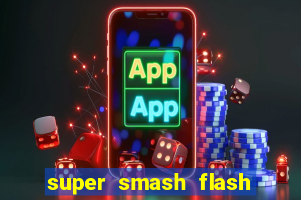 super smash flash 2 completo no jogos 360